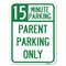 Signmission 15 Minute Parking Parent Parking Heavy-Gauge Alum Rust Proof Parking Sign, 18" x 24", A-1824-24595 A-1824-24595 - alternate 1